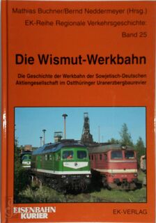 Die Wismut-Werkbahn - Mathias Buchner (ISBN 9783882554397)
