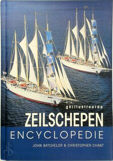 Geïllustreerde zeilschepen encyclopedie - J. Bachelor, C. Chant (ISBN 9789036618458)