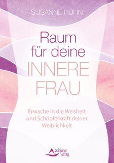 Raum für deine Innere Frau - Susanne Hühn (ISBN 9783843414869)