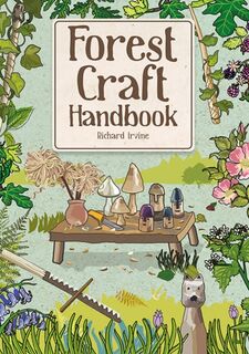 Forest Craft Handbook - Richard Irvine (ISBN 9781784946951)