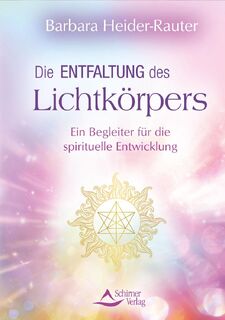 Die Entfaltung des Lichtkörpers - Barbara Heider-Rauter (ISBN 9783843414845)