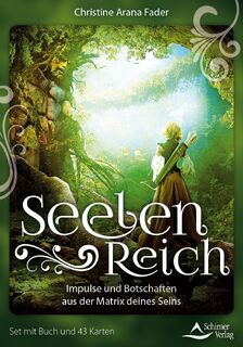 Seelenreich - Impulse und Botschaften aus der Matrix deines Seins - Christine Arana Fader (ISBN 9783843492379)