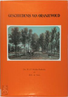 Geschiedenis van Oranjewoud - R.L.P. Mulder-Radetzky, B.H. de Vries (ISBN 9789064696404)