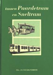 Tussen Paardetram en Sneltram - J.H. van Geijtenbeek