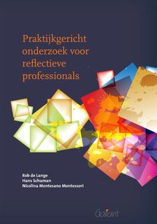 Praktijkgericht onderzoek voor reflectieve professionals - Rob de Lange, Hans Schuman, Nicolina Montesano Montessori (ISBN 9789044134377)
