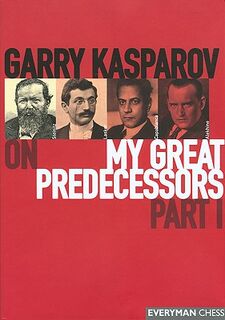 Garry Kasparov on My Great Predecessors - Garry Kasparov (ISBN 9781857443301)