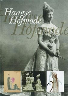 Haagse Hofmode - M. Hohe, / Adriaans, H. T Rosa De Carvalho (ISBN 9789040084133)