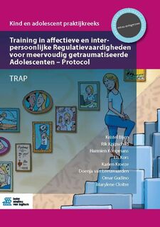 Training in affectieve en interpersoonlijke Regulatievaardigheden voor meervoudig getraumatiseerde Adolescenten - Protocol - Els Kors, Kristel Bijen, Rik Knipschild, Harmien Koopmans, Karien Kroeze, Doenja van Leeuwaarden, Omar Gudino, Marylène Cloitre (ISBN 9789036819312)