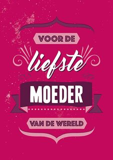 Voor de liefste moeder van de wereld (ISBN 9789463541008)