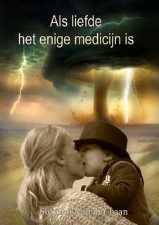 Als liefde het enige medicijn is - Suzanne van der Laan (ISBN 9789402178203)