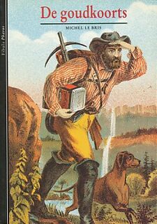 De goudkoorts - Michel Le Bris, Hans Zijlstra, Ellen H.L. Kasteleijn, Hans van Cuylenborg (ISBN 9789026963483)