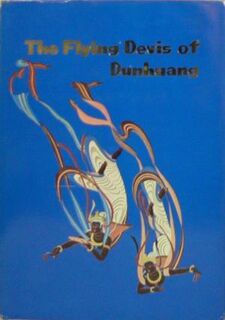 The Flying Devis of Dunhuang - Shuhong Chang, Chʻeng-Hsien Li