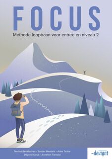 Focus - Methode Loopbaan voor entree en niveau 2 - Menno Beekhuizen, Anke Taube, Sander Heebels, Daphne Kievit, Annelien Tienstra (ISBN 9789463261814)