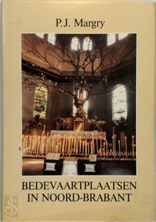 Bedevaartplaatsen in Noord-Brabant - P.J. Margry (ISBN 9789064040122)