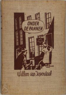Onder de pannen - Willem van Iependaal