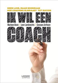 Ik wil een coach - Marleen Boen, Leen Lambrechts, Georges Anthoon (ISBN 9789401405614)