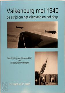 Valkenburg mei 1940 - De strijd om het vliegveld en het dorp - D. Harff, P. Harff (ISBN 9789081670708)