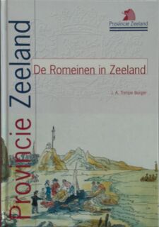 De Romeinen in Zeeland - J.A. Trimpe Burger (ISBN 9789071565717)