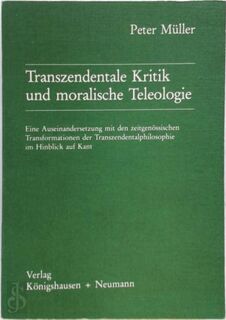 Transzendentale Kritik und moralische Teleologie - Peter Müller (ISBN 9783884791202)