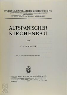  Altspanischer Kirchenbau. Mit 115 Textabbildungen und 9 Tafeln - A.S. Frischauer