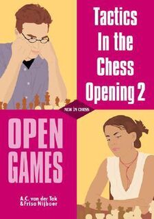 Tactics In the Chess opening - F. Nijboer, A.C. van der Tak (ISBN 9789056911249)