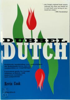 Dubbel Dutch - Praktische handleiding voor anderstaligen die Nederlands leren, met vele voorbeelden en vergelijkingen - Kevin Cook (ISBN 9789054020943)