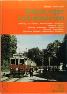 Salzburger Lokalbahnen - H. Harrer, B. Holcomb (ISBN 3900134146)