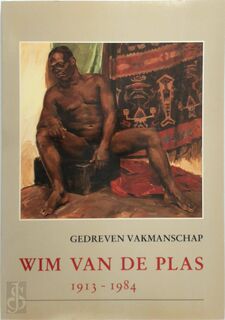 Gedreven vakmanschap - Wim van de Plas 1913-1984 - [Samenst.] Peter Thoben (ISBN 9789072478016)