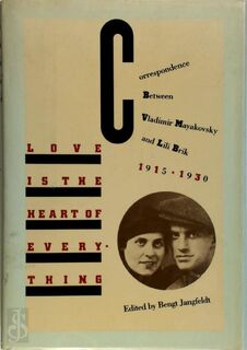 Love is the Heart of Everything: Correspondence between Vladimir Mayakovsky and Lili Brik, 1915-1930 - Bengt Jangfeldt (ISBN 9780394555690)