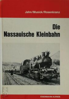 Die Nassauische Kleinbahn - Jahn, Musick, Rosenkranz