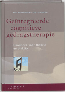 Geintegreerde cognitieve gedragstherapie - K. Korrelboom, E. ten Broeke (ISBN 9789062833467)