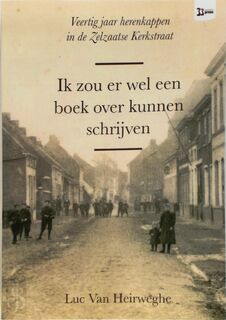 Ik zou er wel een boek over kunnen schrijven - Luc Van Heirweghe