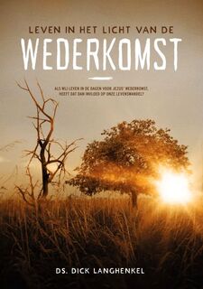 Leven in het licht van de wederkomst - Dick Langhenkel (ISBN 9789083154695)