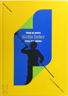 Gielijn Escher: Leven voor affiches | Living for posters - Mienke Simon Thomas, Martijn F. Le Coultre (ISBN 9789490913236)