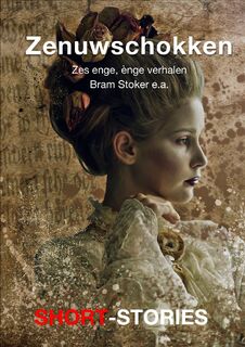 Zenuwschokken - Bram Stoker, C.A. Smith, Celia Fremlin, Charles Beaumont, Clark Ashton Smith, Cecil M. Kornbluth (ISBN 9789462179585)