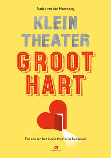 Klein theater, groot hart - Patrick van den Hanenberg (ISBN 9789047629177)