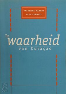 De waarheid van Curacao - Valdemar Marcha, Paul Verweel (ISBN 9789066653504)