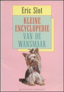 Kleine encyclopedie van de wansmaak - Eric Slot (ISBN 9789025403249)