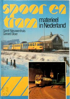 Spoor en tram materieel in Nederland - Gerrit Nieuwenhuis, Gerard Stoer (ISBN 9789060139165)