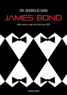 De wereld van James Bond - Twan Arts (ISBN 9789464483574)