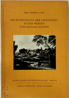 Die Entwicklung der Landschaft in den Werken von Nicolas Poussin dFred Stephen Licht - Fred Stephen Licht