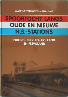 Spoortocht oude en nieuwe N.S.-stations - M. Vermooten (ISBN 9789070427634)