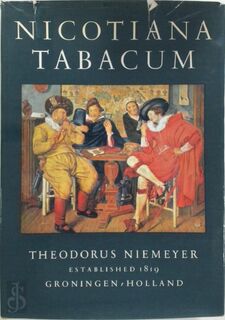 Nicotiana Tabacum: the history of tobacco an tobacco smoking in the Netherlands - Georg A. Brongers