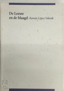 De Leeuw en de Maagd - Ramón López Velarde, Stefaan van Den Bremt (ISBN 9789077757727)