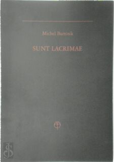 Sunt Lacrimae [met opdracht] - Michel Bartosik