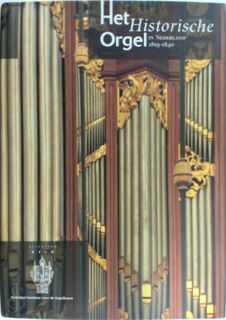 Het historisch orgel in Nederland - H. van Nieuwkoop, G. Oost, J. Jongepier (ISBN 9789075473070)