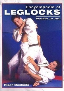 Encyclopedia of Leg Locks - Rigan Machado (ISBN 9781933901145)