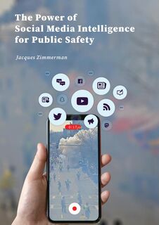 The Power of Social Media Intelligence for Public Safety - Jacques Zimmerman (ISBN 9789464855463)