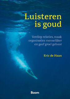Luisteren is goud - Eric de Haan (ISBN 9789024447527)