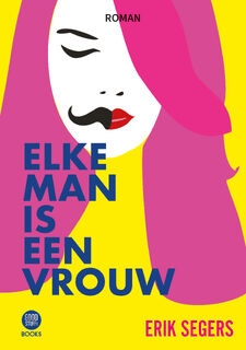 Elke man is een vrouw - Erik Segers (ISBN 9789464334098)